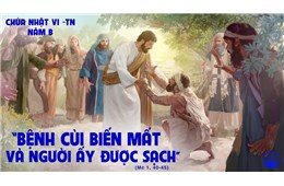 Chúa nhật VI Quanh năm B ( Mc 1, 40-45 ) năm 2021