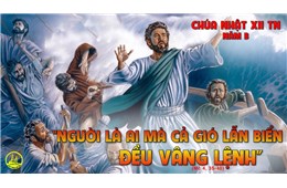 Chúa nhật XII Quanh năm B ( Mc 4, 35-40 ) năm 2021