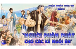 Chúa nhật XVII B ( Ga 6, 1-15 ) năm 2021