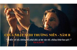 Chúa nhật XVIII Quanh năm B ( Ga 6, 24-35 )  năm 2021
