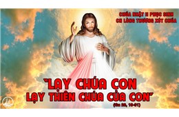 CHÚA XÓT THƯƠNG NHỮNG KẺ KÍNH SỢ CHÚA - GB. Bùi Tuần
