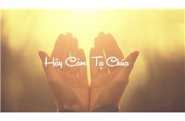 DỊP CUỐI NĂM, VÀ DỊP CUỐI ĐỜI  ĐỨC MẸ THA THIẾT KHUYÊN DẠY TÔI  HÃY CẢM TẠ CHÚA VÌ ƠN CHÚA ĐÃ CỨU TÔI - GB. Bùi Tuần