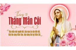 THÁNG MÂN CÔI, ĐỨC MẸ KHUYÊN HÃY SỐNG MẬT THIẾT VỚI CHÚA GIÊ-SU KHIÊM NHƯỜNG VÀ HIỀN LÀNH - GB. Bùi Tuần