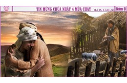 Chúa nhật IV Mùa Chay C ( Lc 15, 1-3.11-32 ) năm 2022