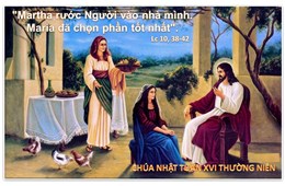 Chúa Nhật XVI Quanh Năm C ( Lc 10, 38-42 ) năm 2022
