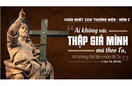 Chúa Nhật XXIII Quanh Năm C ( Lc 14, 25-33 ) năm 2022