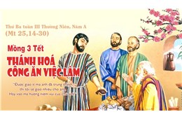 Mồng Ba Tết Năm Quý Mão 2023: Thánh hoá Công Ăn Việc Làm (Mt 25,14-30)
