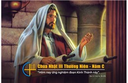 Chúa nhật III Quanh năm C  ( Lc 1,1-4; 4,14-21 ) năm 2025