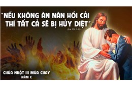 Chúa nhật III Mùa Chay C ( Lc 13, 1-9 ) năm 2025