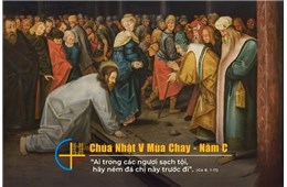 Chúa nhật V Mùa Chay C  ( Ga 8, 1-11 ) năm 2025