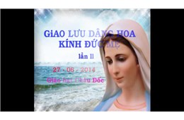 Giao Lưu Dâng Hoa Kính Đức Mẹ Lần 11 - 27-06-2014