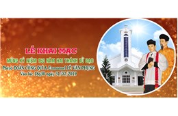 LỄ KHAI MẠC MỪNG KỶ NIỆM 160 NĂM HAI THÁNH TỬ ĐẠO PHÊRÔ ĐOÀN CÔNG QUÍ VÀ EMMANUEL LÊ VĂN PHỤNG